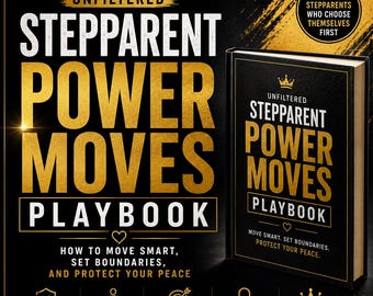 Unfiltered Stepparent Power Moves Playbook | Boundary Guide for Stepparents | Emotional Control & Self-Respect | Digital Download PDF