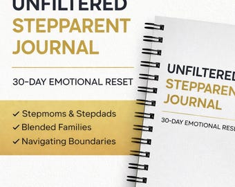 Unfiltered Stepparent Journal PDF | 30 Day Emotional Reset Workbook | Blended Family Support | Reflection & Boundaries Guide