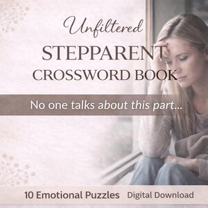 May include: A digital download crossword book titled "Unfiltered Stepparent Crossword Book." The cover features a woman looking thoughtful. The text "No one talks about this part..." is also included.