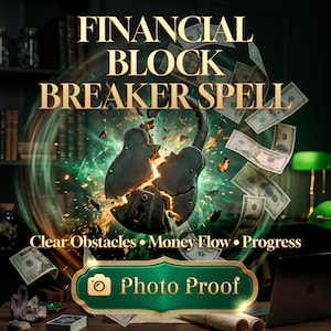 Puede incluir: Un gráfico digital con el texto FINANCIAL BLOCK BREAKER SPELL y Clear Obstacles • Money Flow • Progress. Un candado de metal oscuro se rompe entre energía verde arremolinada y billetes flotantes. Un botón verde muestra el texto Photo Proof.