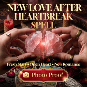 May include: Two hands hold two halves of a raw pink rose quartz crystal. The text reads NEW LOVE AFTER HEARTBREAK SPELL, Fresh Start • Open Heart • New Romance, and Photo Proof. The scene includes lit candles, tarot cards, and dried roses.