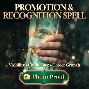 May include: A stack of United States one hundred dollar bills held in a hand, with the text PROMOTION & RECOGNITION SPELL, Visibility • Confidence • Career Growth, and a green button labeled Photo Proof with a camera icon.