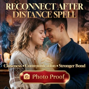 Könnte beinhalten: Eine digitale Grafik mit dem Text RECONNECT AFTER DISTANCE SPELL oben und einem Paar, das sich in der Mitte an den Händen hält. Darunter steht der Text Closeness • Communication • Stronger Bond sowie ein roter Button mit Photo Proof.