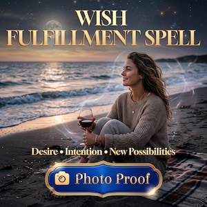 Könnte beinhalten: Eine digitale Grafik mit dem Text WISH FULFILLMENT SPELL oben und Desire • Intention • New Possibilities darunter. Ein blauer Button mit einem Kamerasymbol und dem Text Photo Proof befindet sich am unteren Bildrand.