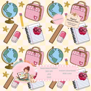 May include: A seamless pattern featuring school supplies including globes, pink plaid lunch boxes, yellow pencils, wooden rulers, pink erasers, and notebooks with a red apple wearing glasses. Includes text: Digital Download ONLY - NO Physical items - will be shipped.