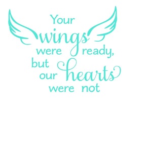 Your Wings were Ready, but our hearts were not SVG