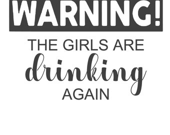 WARNING girls are drinking SVG