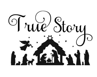 May include: Black and white silhouette illustration of the nativity scene with the text "True Story" above it. The scene includes a manger, a star, an angel, Mary, Joseph, baby Jesus, a sheep, and several other figures.