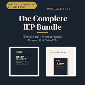 May include: A digital bundle featuring The Complete IEP Bundle, including The IEP Playbook and The Promise Tracker. This set consists of 87 pages of fillable PDF documents with dark blue backgrounds, white text, and gold accents for educational tracking.