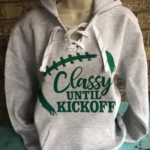 Classy Until Kickoff Football Hoodie With Lace up Front - Etsy