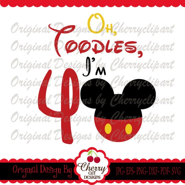 Oh Toodles, I'm 4 Mickey Birthday number 3 SVG DXF Birthday Silhouette & Cricut Cut Files BIR65 - Personal and Commercial Use