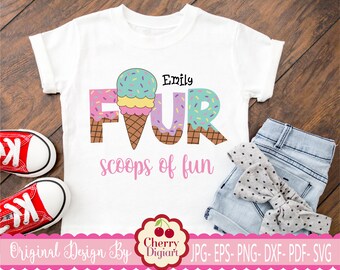 Four scoops of fun, ice cream fourth Birthday, ice cream Birthday, 4th Birthday Girl icecream svg png jpg  FMSVG33