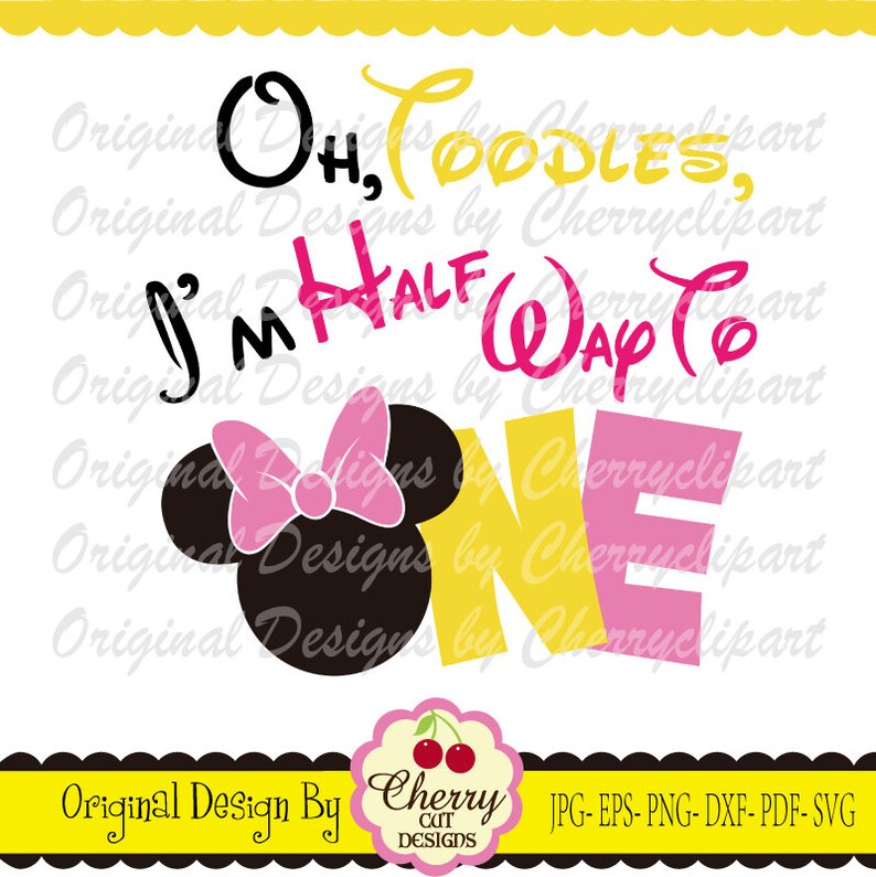 Oh,Toodles,I'm half way to ONE svg, Minnie One SVG, Birthday One svg Silhouette & Cricut Cut Files, T-Shirt, Iron on, Transfer BIR32 image 2