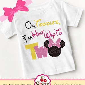 Oh, Toodles, ik ben halverwege met TWEE svg, Minnie Two SVG, verjaardag twee svg silhouet en Cricut Cut-bestanden, T-shirt, opstrijkbaar, overdracht BIR84
