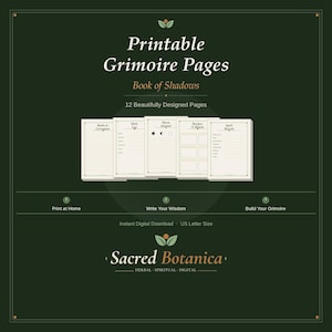 May include: A dark green graphic with the text "Printable Grimoire Pages Book of Shadows" and "12 Beautifully Designed Pages." The image includes several pages with different templates. The Sacred Botanica logo is at the bottom.