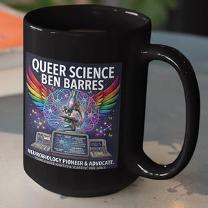 Ben Barres Queer Science Mug, Neurobiology Pioneer Transgender Advocate 15oz Ceramic Cup