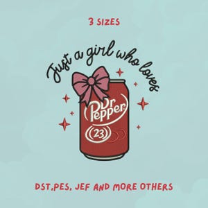 May include: An embroidery design featuring a red soda can with a pink bow, surrounded by small red stars. The text reads 3 SIZES, Just a girl who loves, Dr Pepper, 23, and DST, PES, JEF AND MORE OTHERS. The design is set against a light blue background.