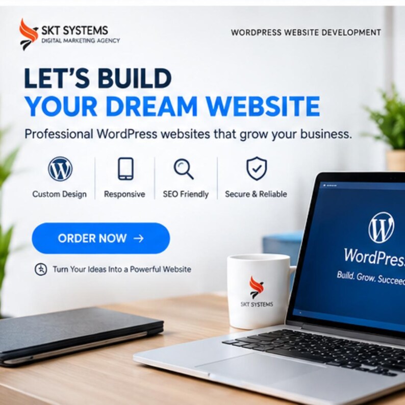 Op de afbeelding: Een digitale marketingadvertentie voor SKT Systems met een laptop die het WordPress-logo weergeeft, een witte mok met het SKT Systems-logo en de tekst: LET'S BUILD YOUR DREAM WEBSITE, Professional WordPress websites that grow your business.