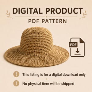 May include: A tan crocheted sun hat with a rounded crown and wide brim. The text reads DIGITAL PRODUCT PDF PATTERN. A PDF icon with a download arrow is present. Text states: This listing is for a digital download only. No physical item will be shipped.