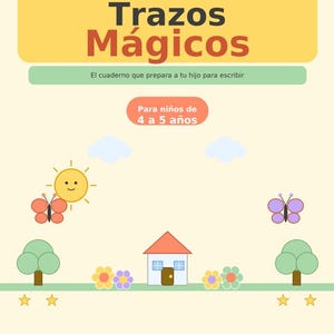 Puede incluir: Una colorida portada de libro infantil con el título "Trazos Mágicos" en naranja y blanco. La portada presenta una casa, árboles, flores, mariposas, un sol sonriente y el texto "El cuaderno que prepara a tu hijo para escribir" y "Para niños de 4 a 5 años".
