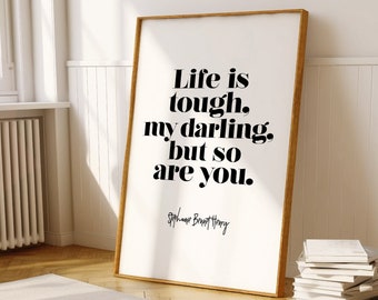 Life Is Tough But So Are You Print | Feminist Wall Art | Gift Sister, Friend, Daughter | Motivation Print | My Darling Teen Girls Room Decor