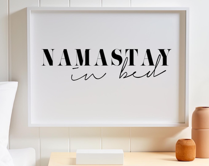Namastay In Bed Print | Namaste Yoga Bedroom Decor | Gift for Her | Gallery Wall Art | Minimalist Chill Poster for Dorm Room