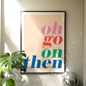 Funny Bar Cart Print | Oh Go On Then Drinks Quote | Cocktail Wall Art Decor | Kitchen Poster | Gift Sister Mum | One More Drink Sign