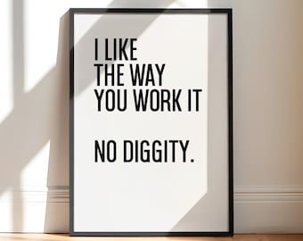 No Diggity Print | I Like The Way You Work It Poster | Flirty Date Gift Girlfriend Boyfriend Anniversary | Gym Art | 90s Music Lyrics Decor