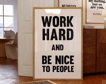 Work Hard And Be Nice To People | Scandi Print | Modern Scandi Decor | Valentine Gift Student | Art for Desk | Office Print | Teenage Room