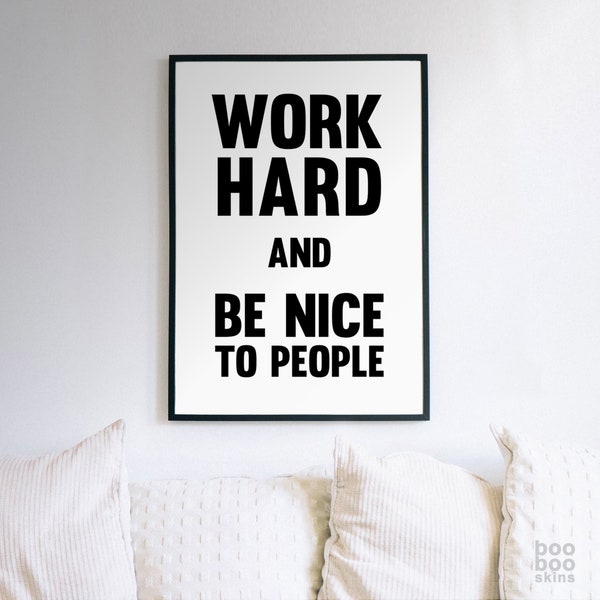 Work Hard And Be Nice To People Print | Motivation Quote Art for Desk Picture for Office | Graduation Gift | Be Nice Print | Work Hard Quote