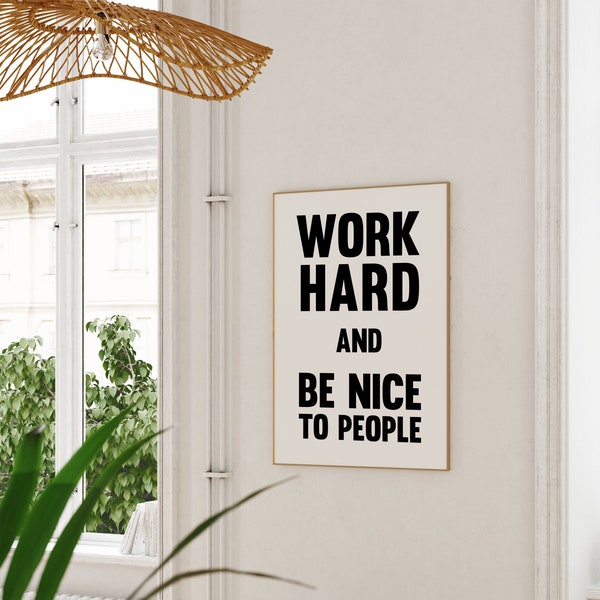 Work Hard And Be Nice To People Print |  Motivation Quote | Art for Desk | Picture Office | Christmas Gift Student Son Daughter Graduation