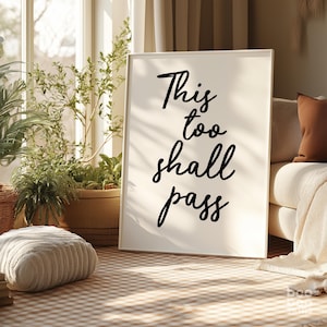 This Too Shall Pass Print | Mindfulness Gratitude Gift Friend Mum Daughter | Bereavement Divorce Grief Quote Words of Comfort Trauma Stress