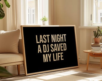 Last Night A DJ Saved My Life Poster | Landscape Print | Gift for Friend, Mum, Dad, Music Lover | Kitchen Disco Decor | Clubbing