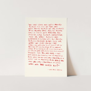 May include: A rectangular off-white print featuring a quote from the film Dead Poets Society written in red ink. The text includes the famous monologue about poetry, passion, and the human race, ending with the question, What will your verse be?