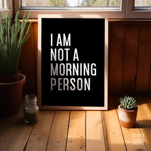 I Am Not A Morning Person Print | Gift Teenager Friend | Teen Bedroom Decor | Student Dorm Room Poster | Art Girls Room