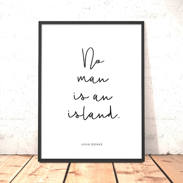 No Man Is An Island Print | Fathers Day Gift for Dad Grandad Brother Husband Friend | John Donne Quote | Literary | Mental Health | Strength