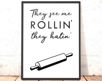 Kitchen Decor Print | They See Me Rollin' Print | Funny Kitchen Art | Christmas Gift Mum | Housewarming Gift | Gift Baker | Gift for Dad |