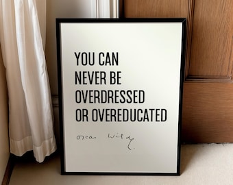 Oscar Wilde Quote | You Can Never Be Overdressed | Fashion Lover | Graduation Gift Student | Exam Education Career Advice Friend Good Luck