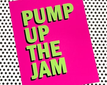 90s Music Prints | Pump Up The Jam | I've Got The Power | I Like The Way You Work It No Diggity | Workout Art for Gym | Bright Neon Rave