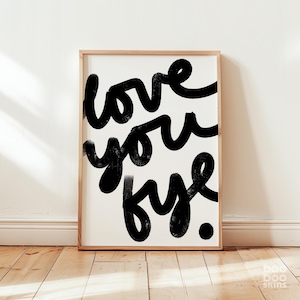 Love You Bye Print | Hallway Decor | Housewarming Gift | Valentine for Him Her | Welcome Poster Entryway | Stairway Gallery Wall | Husband
