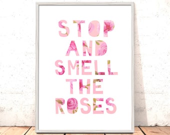 Stop And Smell The Roses Print | Home Decor | Christmas Gift for Daughter, Sister, Girlfriend, Friend, Graduation Gift | Pink Floral Decor