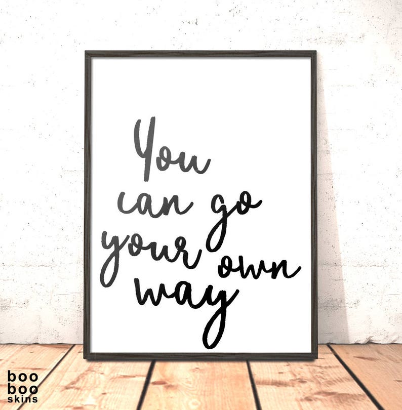 You Can Go Your Own Way Print Scandi Home Decor Gift for Etsy UK