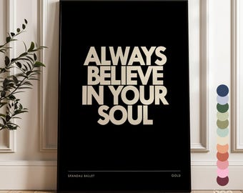 Always Believe In Your Soul | Gold Song Lyrics Print | Spandau Ballet 80s Music Poster | Valentines Gift | Mum Sister Brother Friend