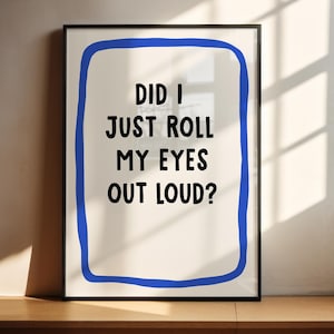 ¿Acabo de poner los ojos en blanco? Impresión divertida / Póster con cita sarcástica / Poner los ojos en blanco / Regalo para el jefe / Decoración de oficina / Colega de amigo secreto