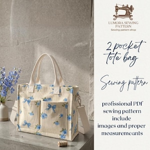 May include: A cream-colored corduroy tote bag with a blue floral and bow print, featuring two front pockets, two top handles, and a detachable shoulder strap. Text reads: Lumora Sewing Pattern, 2 pocket tote bag, Sewing pattern, professional PDF.