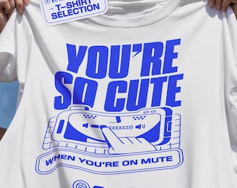 T-SHIRT — You're So Cute — Illustration + Design & Typografie T-Shirt. Lustiges Bürogeschenk für einen Freund, Kollegen oder Mitarbeiter.