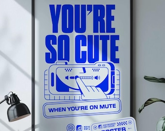 POSTER – You're So Cute – Illustration + Design & Typografie wall art print. Lustiges Bürogeschenk für einen Freund, Kollegen oder Mitarbeiter.