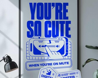 DIGITALES POSTER – You're So Cute – Illustration + Design & Typografie als Kunstposter. Lustiges Bürogeschenk für einen Freund, Kollegen oder Mitarbeiter