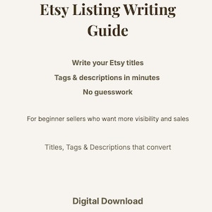 May include: A digital guide titled "Etsy Listing Writing Guide" with text promoting help with Etsy titles, tags, and descriptions. The guide is for beginner sellers seeking more visibility and sales, offering 30 writing templates.