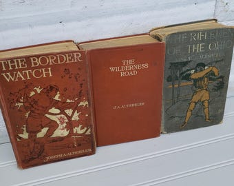 Vintage 1913–1914 Joseph Altsheler Book Set, Border Watch, Wilderness Road, Riflemen Ohio